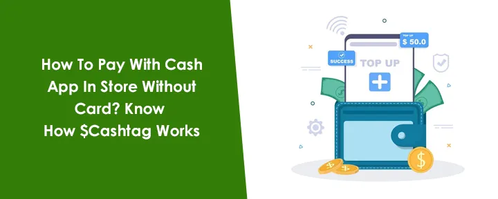 How To Pay With Cash App In Store Without Card? Know How $Cashtag Works