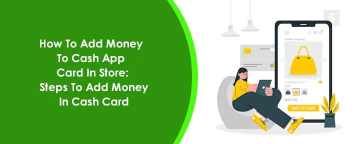 How To Add Money To Cash App Card In Store: Steps To Add Money In Cash Card