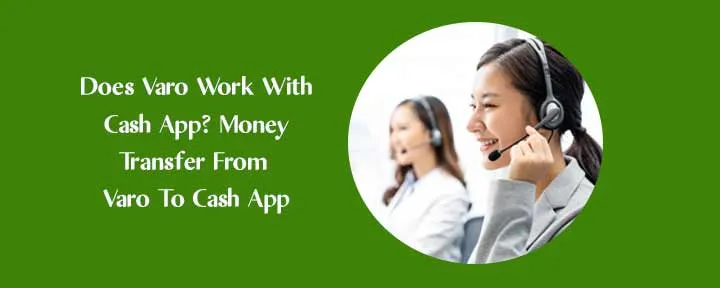 Does Varo Work With Cash App? Money Transfer From Varo To Cash App