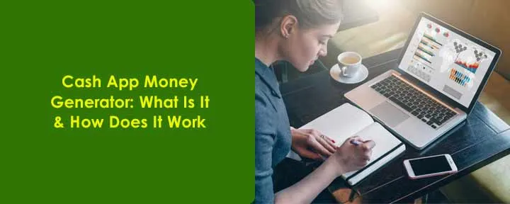 Cash App Money Generator: What Is It & How Does It Work?