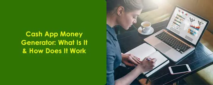 Cash App Money Generator: What Is It & How Does It Work? Cash App Money Generator: What Is It & How Does It Work?