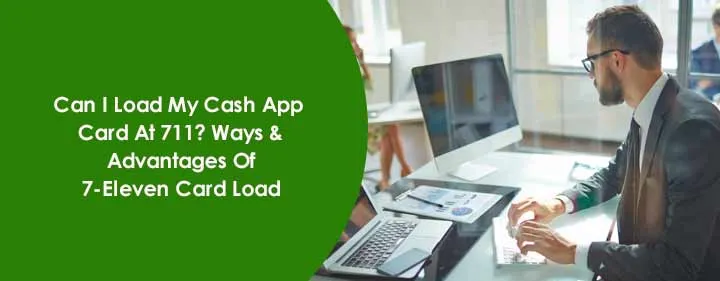 Can I Load My Cash App Card At 711? Ways & Advantages Of 7-Eleven Card Load Can I Load My Cash App Card At 711? Ways & Advantages Of 7-Eleven Card Load