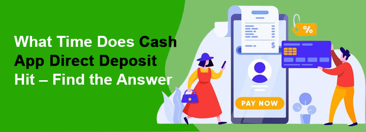 What Time Does Cash App Direct Deposit Hit – Find the Answer What Time Does Cash App Direct Deposit Hit – Find the Answer