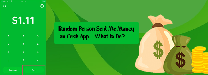 Random Person Sent Me Money on Cash App – What to Do?